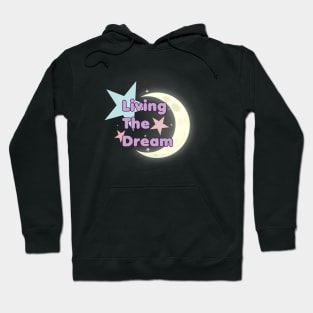 Living the dream Hoodie